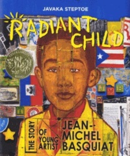 Javaka Steptoe - Radiant Child - The Story of Young Artist Jean-Michel Basquiat.