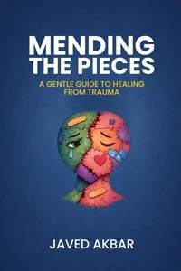 Mending The Pieces: A gentle guide to healing from trauma