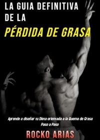 Ebook téléchargements torrent pdf La guía definitiva de la pérdida de grasa par Javier Arias