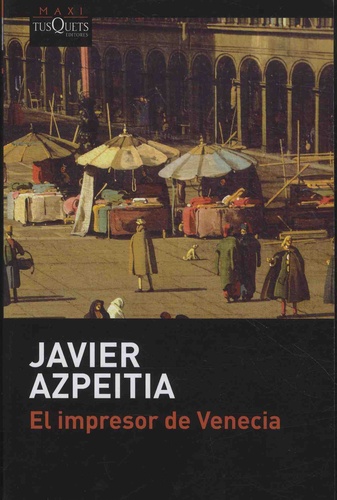 Javier Azpeitia - El impresor de Venecia.