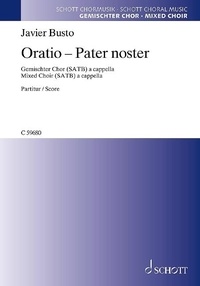 Javier Busto - Oratio - Pater noster - mixed choir (SATB) a cappella. Partition de chœur..