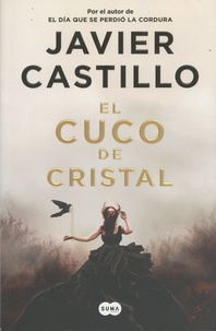 Javier Castillo - El cuco de cristal.