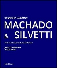 Javier Cenicacelaya - The Work of Machado and Silvetti.