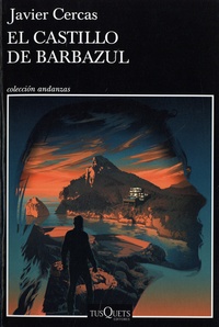 Javier Cercas - El castillo de Barbazul.