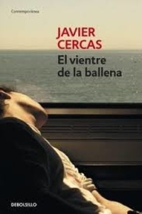 Javier Cercas - El vientre de la ballena.