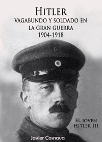 El Joven Hitler 3 (Hitler vagabundo y soldado en la Gran Guerra)