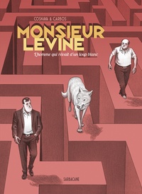 Javier Cosnava et Toni Carbos - Monsieur Levine - L'homme qui rêvait d'un loup blanc.