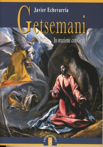 Javier Echevarría - Getsemani. In orazione con Gesù.