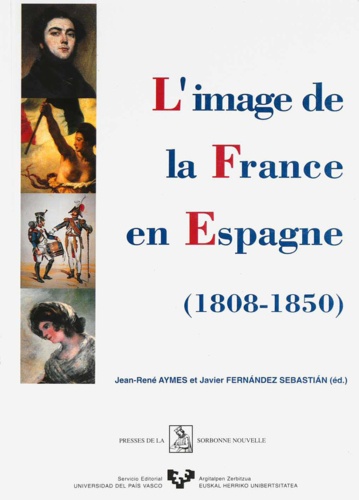 L'IMAGE DE LA FRANCE EN ESPAGNE (1808-1850). Tome 2