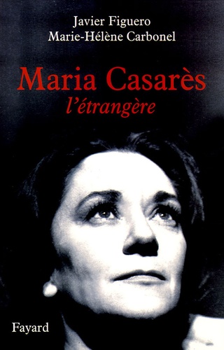 Javier Figuero et Marie-Hélène Carbonel - Maria Casarès - L'étrangère.