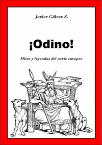 Javier Gálvez - ¡Odino! - Mitos y leyendas del Norte Europeo.