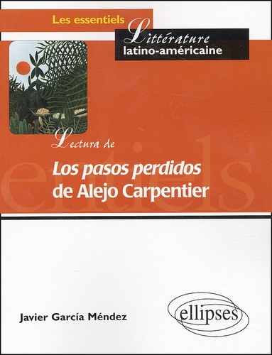 Javier García Méndez - Lectura De Los Pasos Perdidos De Alejo Carpentier.