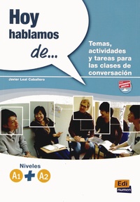 Javier Leal Caballero - Joy hablamos de... Niveles A1 + A2 - Temas, actividades y tareas para las clases de conversacion.