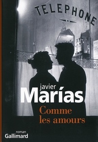 Javier Marías - Comme les amours.