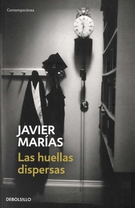 Javier Marías - Las huellas dispersas.