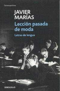 Javier Marías - Leccion pasada de moda - Letras de lengua.