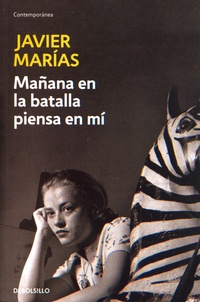 Javier Marías - Mañana en la batalla piensa en mi.