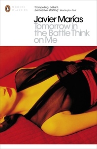 Javier Marías - Tomorrow in the Battle Think on Me.
