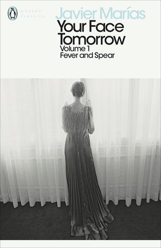 Javier Marías - Your Face Tomorrow, Volume 1 - Fever and Spear.