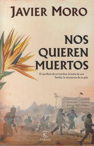 Javier Moro - Nos quieren muertos - El sacrificio de un hombre, la lucha de una familia, la conciencia de un pais.