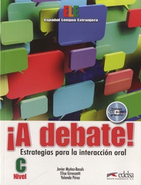 Javier Muñoz-Basols et Elisa Gironzetti - A debate! Nivel C - Estrategias para la interaccion oral. 1 CD audio