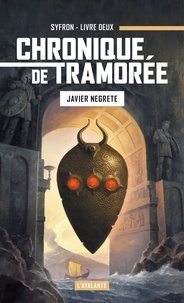 Javier Negrete - Chronique de Tramorée Tome 2 : Syfrõn, l'esprit du mage.