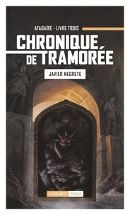 Javier Negrete - Chronique de Tramorée Tome 3 : Atagaïre - L'esprit du mage, volume 2.