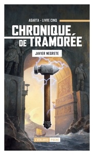 Javier Negrete - Chronique de Tramorée Tome 5 : Le coeur de Tramorée - Volume 1, Agarta.