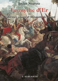 Le mythe d'Er ou Le dernier voyage d'Alexandre le Grand