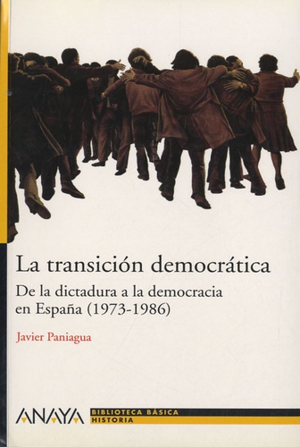Javier Paniagua - La transicion democratica - De la dictatura a la democratia en España (1973-1986).
