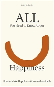 All You Need to Know About Happiness