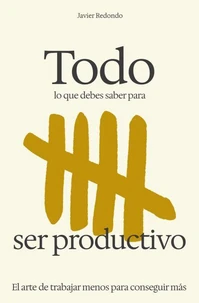 Todo lo que debes saber para ser productivo