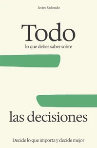 Todo lo que debes saber sobre las decisiones