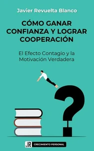 Cómo ganar Confianza y lograr Cooperación: