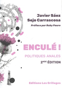 Javier Sáez et Sejo Carrascosa - Enculé ! - Politiques Anales.