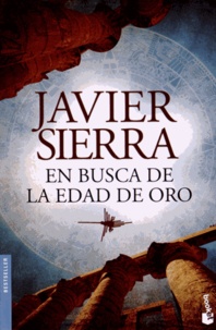 Javier Sierra - En busca de la Edad de Oro.