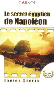 Javier Sierra - Le secret égyptien de Napoléon.