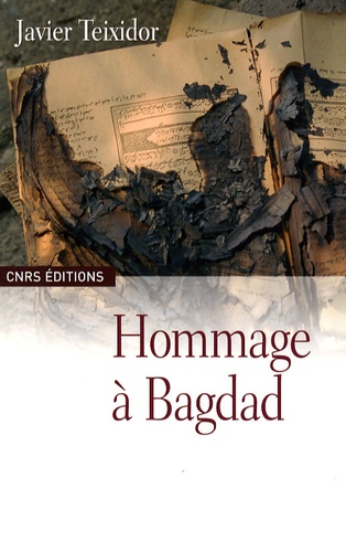 Javier Teixidor - Hommage à Bagdad - Traducteurs et lettrés de l'époque 'abbsside.