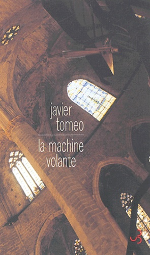 Javier Tomeo - La machine volante.