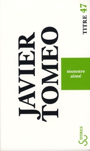 Javier Tomeo - Monstre aimé.