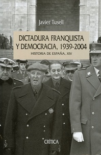 Javier Tusell - Dictadura Franquista y Democracia, 1939-2004 - Historia de españa, XIV.