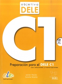 Javier Voces et Carola Vesely - Objetivo DELE C1 - Preparacion para el DELE C1 con soluciones y transcripciones. 1 CD audio MP3