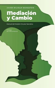 Mediación y cambio: manual profesional del modelo circular narrativo
