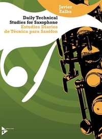 Javier Zalba - Daily Technical Studies for Saxophone - Estudios Diarios de Técnica para Saxófon. Saxophone. Méthode..