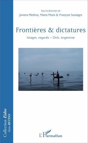 Frontières & dictatures. Images, regards : Chili, Argentine
