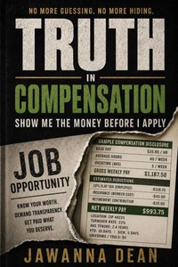 Truth in Compensation: Show Me the Money Before I Apply