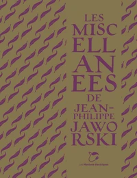 Les Miscellanées de Jean-Philippe Jaworski