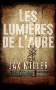 Jax Miller - Les lumières de l'aube.