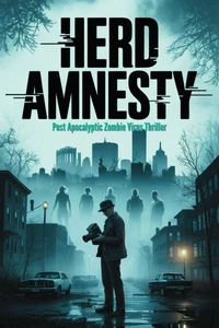 Herd Amnesty - Post Apocalyptic Zombie Virus Thriller