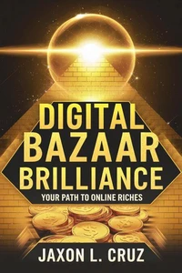 Digital Bazaar Brilliance: Your Path to Online Riches